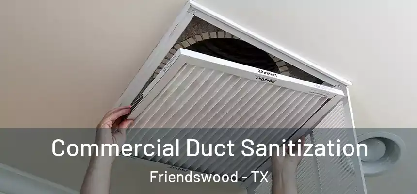 Commercial Duct Sanitization Friendswood - TX