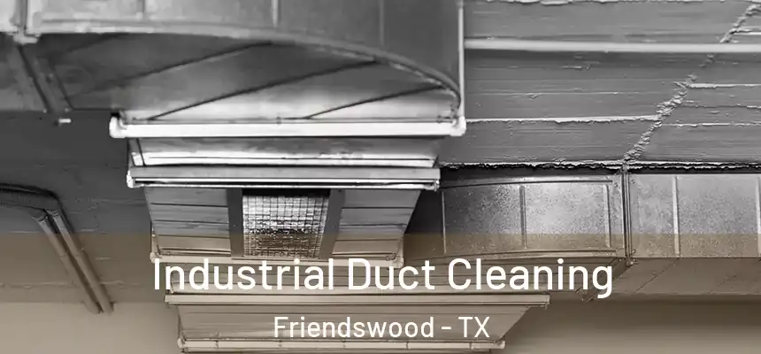  Industrial Duct Cleaning Friendswood - TX